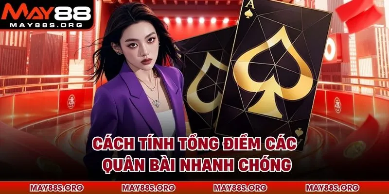 Cách tính tổng điểm các quân bài nhanh chóng