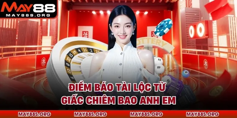 Điềm báo tài lộc từ giấc chiêm bao anh em