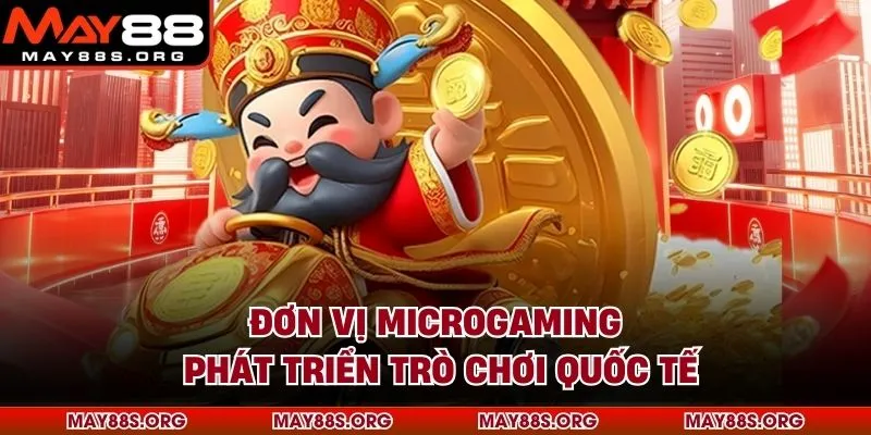 Đơn vị Microgaming phát triển trò chơi quốc tế