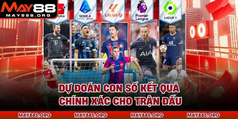 Dự đoán con số kết quả chính xác cho trận đấu