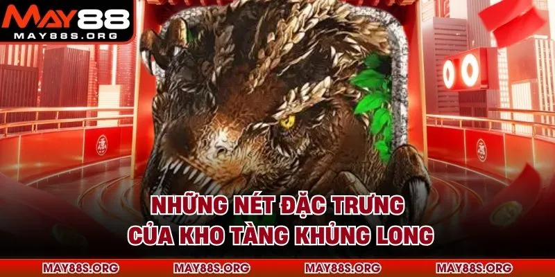 Những nét đặc trưng của kho tàng khủng long