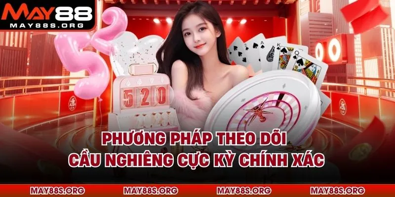 Phương pháp theo dõi cầu nghiêng cực kỳ chính xác
