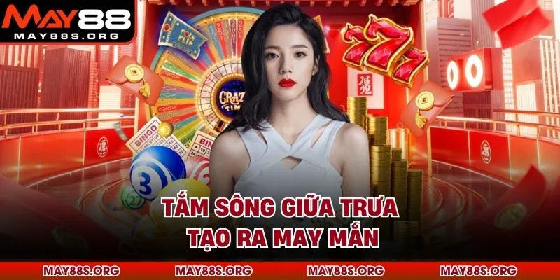 Tắm sông giữa trưa tạo ra may mắn