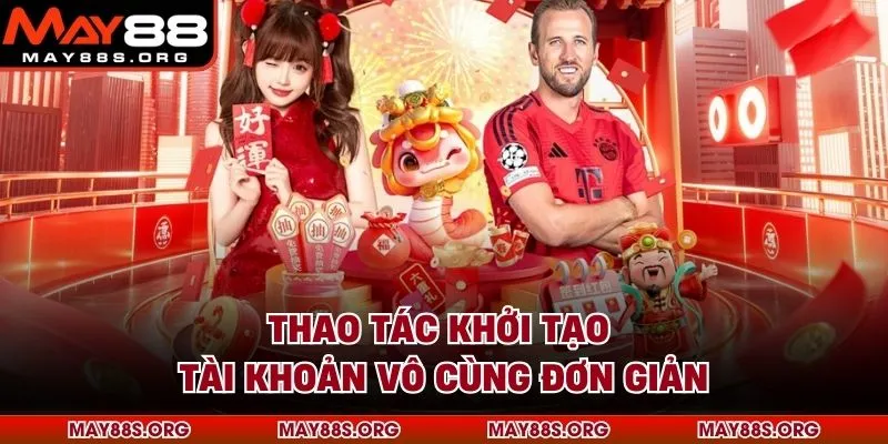 Thao tác khởi tạo tài khoản vô cùng đơn giản