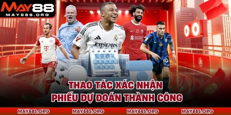 Thao tác xác nhận phiếu dự đoán thành công