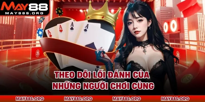 Theo dõi lối đánh của những người chơi cùng