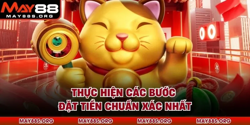 Thực hiện các bước đặt tiền chuẩn xác nhất