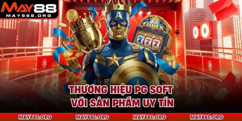 Thương hiệu PG Soft với sản phẩm uy tín