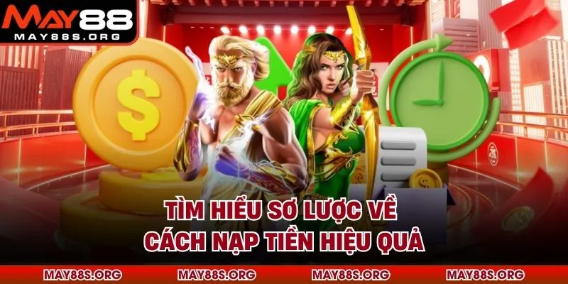 Tìm hiểu sơ lược về cách nạp tiền hiệu quả