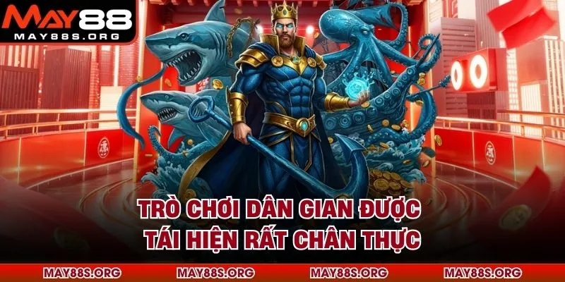 Trò chơi dân gian được tái hiện rất chân thực